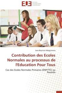 Contribution Des Ecoles Normales Au Processus de l'Education Pour Tous