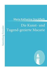 Die Kunst- und Tugend-gezierte Macarie