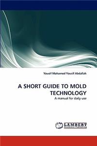 Short Guide to Mold Technology