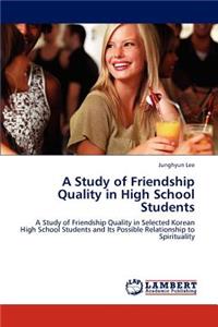 Study of Friendship Quality in High School Students