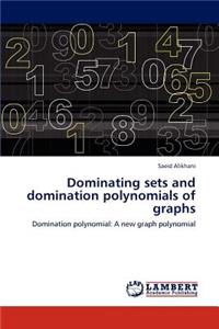 Dominating Sets and Domination Polynomials of Graphs
