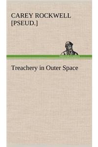 Treachery in Outer Space