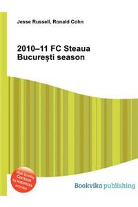2010-11 FC Steaua Bucure Ti Season