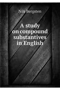 A Study on Compound Substantives in English