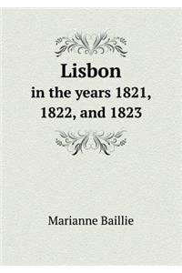 Lisbon in the years 1821, 1822, and 1823