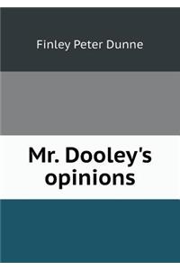 Mr. Dooley's Opinions