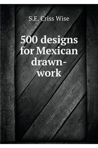 500 Designs for Mexican Drawn-Work