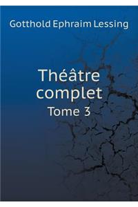 Théâtre Complet Tome 3