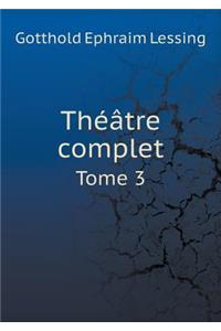 Théâtre complet Tome 3