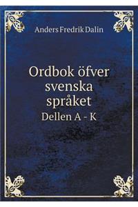Ordbok Öfver Svenska Språket Dellen a - K