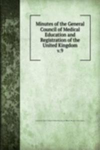 Minutes of the General Council of Medical Education and Registration of the United Kingdom