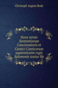 Nova versio Sententiarum Concionatoris et Cantici Canticorum sapientissimi regis Salomonis textus He