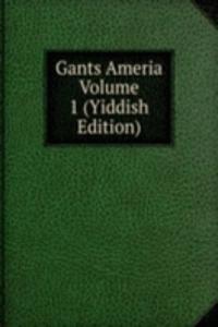 Gants Ameria Volume 1 (Yiddish Edition)