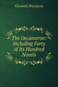 Decameron: Including Forty of Its Hundred Novels