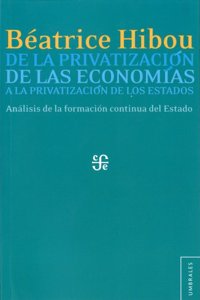 de La Privatizacin de Las Econom-As a la Privatizacin de Los Estados.