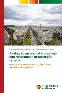 Avaliação ambiental e previsão dos resíduos da arborização urbana