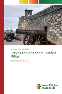 Breves Estudos sobre História Militar