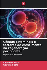 Células estaminais e factores de crescimento na regeneração periodontal