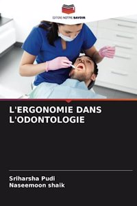 L'Ergonomie Dans l'Odontologie