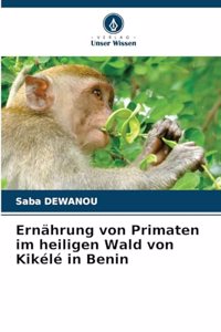 Ernährung von Primaten im heiligen Wald von Kikélé in Benin