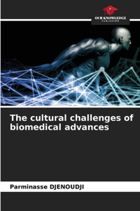 cultural challenges of biomedical advances