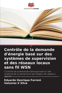 Contrôle de la demande d'énergie basé sur des systèmes de supervision et des réseaux locaux sans fil WSN