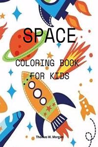 Space Coloring Book for Kids: - Coloring and Activity Book for Kids Ages 4-12 with Planets, Astronauts, Space Ships, Rockets