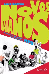 Novos Baianos - A Historia Do Grupo Que Mudou a Mpb