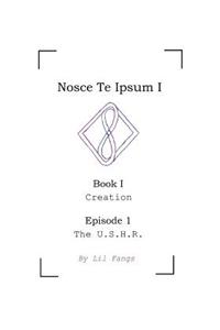 Nosce Te Ipsum I, Book I, Episode 1