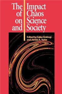 The Impact of Chaos on Science and Society