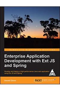 Enterprise Application Development with Ext JS and Spring: Develop and Deploy A High-Performance Java Web Application Using Ext JS and Spring