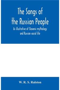 The songs of the Russian people, as illustrative of Slavonic mythology and Russian social life