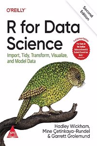 R for Data Science: Import, Tidy, Transform, Visualize, and Model Data, Second Edition (Full Colour Print)