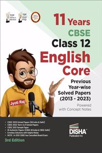 11 Years CBSE Class 12 English Core Previous Year-wise Solved Papers (2013 - 2023) powered with Concept Notes 3rd Edition Previous Year Questions PYQs