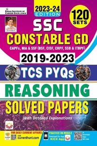 SSC Constable GD Reasoning 2019 To 2023 TCS PYQs 120 Sets Solved Papers with Detailed Explanations (English Medium)(4530)