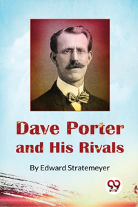 Dave Porter and His Rivals  or, the Chums and Foes of Oak Hall