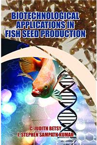 BIOTECHNOLOGICAL APPLICATIONS IN FISH SEED PRODUCTION
