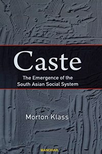 Caste: The Emergence of the South Asian Social System