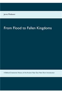 From Flood to Fallen Kingdoms