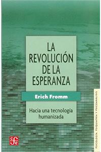 La Revolucion de La Esperanza: Hacia Una Tecnologia Humanizada