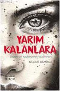 YarÄ±m Kalanlara: Bazen de kaybederek kazanÄ±rsÄ±n (Turkish Edition)