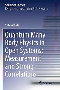 Quantum Many-Body Physics in Open Systems: Measurement and Strong Correlations