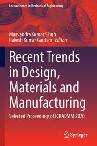 Recent Trends in Design, Materials and Manufacturing