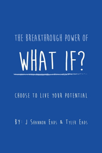 Breakthrough Power of What If?