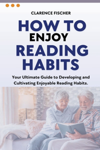 How to Enjoy Reading Habits