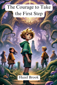 Courage to Take the First Step