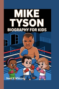 Mike Tyson Biography For kids
