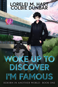 Woke Up To Discover I'm Famous