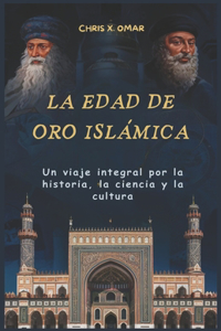 La Edad de Oro Islámica