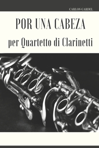 Por una Cabeza per Quartetto di Clarinetti